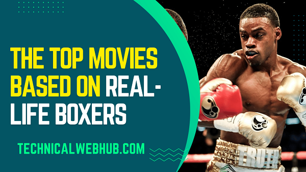 The Top Movies Based on Real-Life Boxers